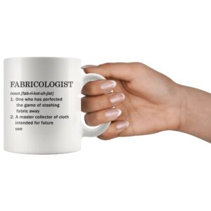 Panvola Fabricologist A Master Collector Of Cloth Definition Mug Sewer Quilter Dressmaker Tailor For Sewing Dressmaking Quilting Fabric Lover Collector Drinkware Ceramic Coffee Mug 11oz White