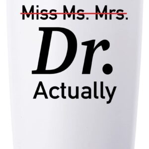 momocici It's Miss Ms Mrs Dr Actually 20 OZ Tumbler.Thank You Appreciation Retirement Doctor Gifts.Birthday,Christmas,Medical Graduation Gifts for Men Women.Dentist,Doctor,Physician Travel Mug(White)