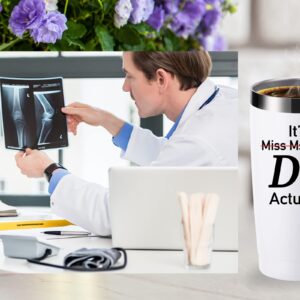 momocici It's Miss Ms Mrs Dr Actually 20 OZ Tumbler.Thank You Appreciation Retirement Doctor Gifts.Birthday,Christmas,Medical Graduation Gifts for Men Women.Dentist,Doctor,Physician Travel Mug(White)