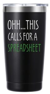 ohh...this calls for a spreadsheet 20oz tumbler gifts.accountant gifts spreadsheet travel mug.funny gift for accounting boss coworker employee cpa women men.(black)