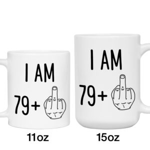 Funny 80th Birthday Gifts - I Am 79 Plus Middle Finger Coffee Mug - Gag Novelty Cup - Eightieth Birthday Party - Adult Birthday Presents (11oz, black handle)