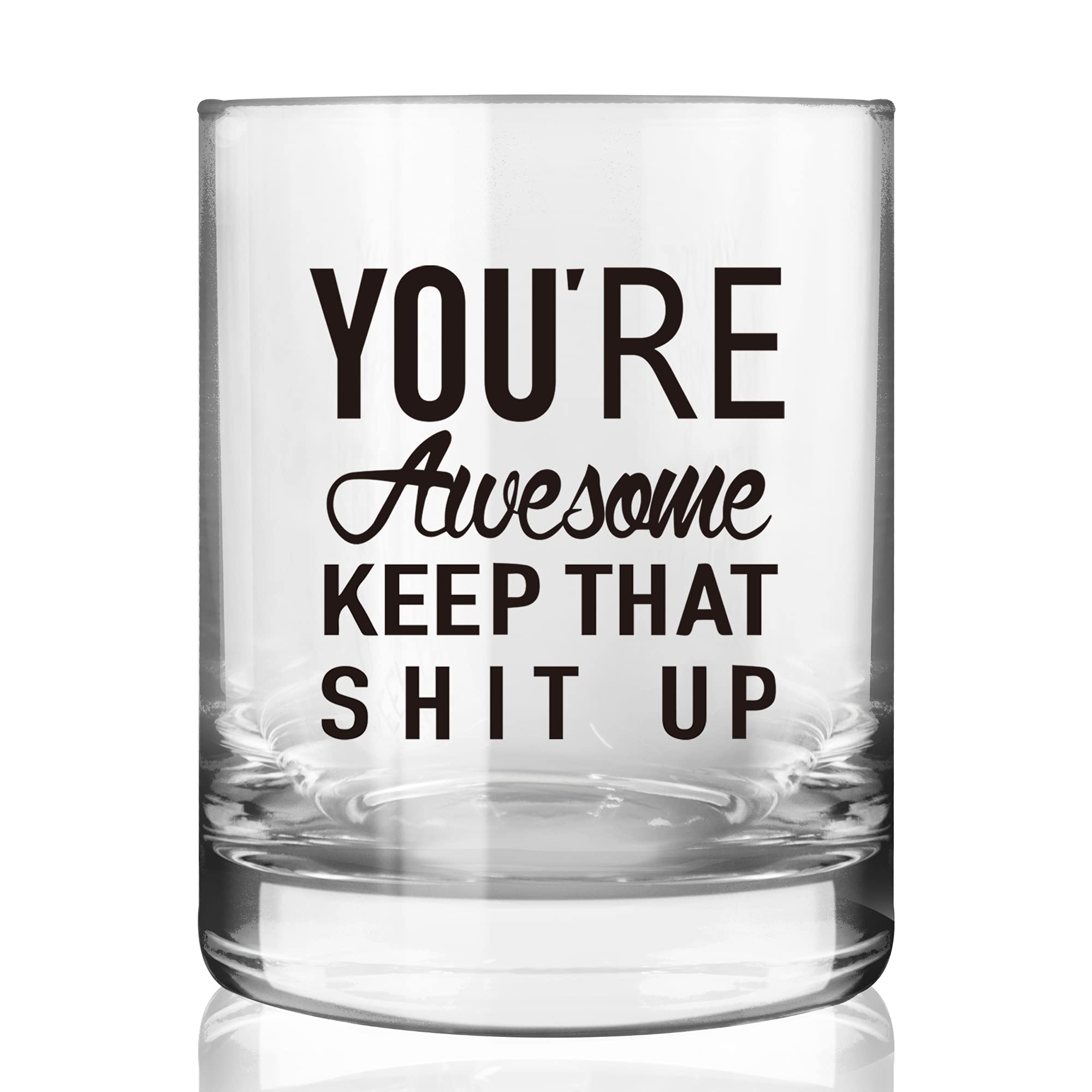 You're Awesome Keep That Up Funny Whiskey Glasses for Men, Women, Unique Birthday, Thank You Gifts for Friends, Mom, Dad, BFF, Coworkers, Congratulations Gifts for Him, 11 oz Old Fashioned Whiskey