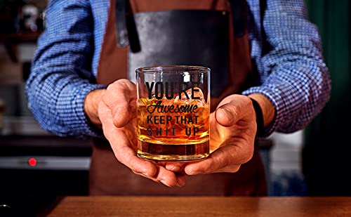 You're Awesome Keep That Up Funny Whiskey Glasses for Men, Women, Unique Birthday, Thank You Gifts for Friends, Mom, Dad, BFF, Coworkers, Congratulations Gifts for Him, 11 oz Old Fashioned Whiskey