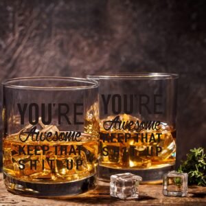 You're Awesome Keep That Up Funny Whiskey Glasses for Men, Women, Unique Birthday, Thank You Gifts for Friends, Mom, Dad, BFF, Coworkers, Congratulations Gifts for Him, 11 oz Old Fashioned Whiskey