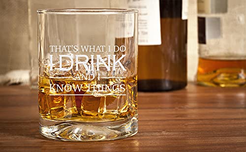 I Drink and I Know Things Funny Premium Whiskey Glasses for Men, Women, Adults, Personalized Drink Glass Birthday Gifts for Friends, Mom, Dad, Man, Coworkers, Unique Gifts for Him, Friends, 11 oz