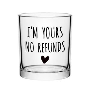 futtumy i'm yours no refunds whiskey glass 10 oz, valentine’s day gift for her him husband wife girlfriend boyfriend, birthday gift christmas gift engagement gift wedding gift old fashioned glass