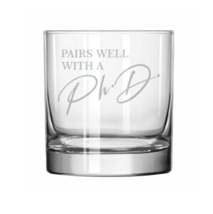 mip 11 oz rocks whiskey old fashioned glass pairs well with a ph d funny graduation phd grad graduate gift doctor student