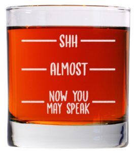 carvelita shh almost now you may speak whiskey glass - 11oz old fashioned rocks glass, cool novelty birthday gift for men, friends, husband, boyfriend, dad, coworkers or boss