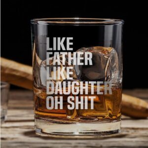 Promotion & Beyond Like Father Like Daughter Whiskey Glass - Funny Gift for Dad Uncle Grandpa From Daughter - Father's Day