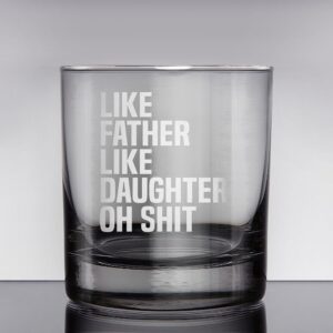 Promotion & Beyond Like Father Like Daughter Whiskey Glass - Funny Gift for Dad Uncle Grandpa From Daughter - Father's Day