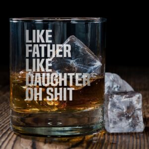 Promotion & Beyond Like Father Like Daughter Whiskey Glass - Funny Gift for Dad Uncle Grandpa From Daughter - Father's Day