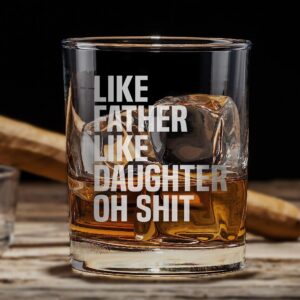 Promotion & Beyond Like Father Like Daughter Whiskey Glass - Funny Gift for Dad Uncle Grandpa From Daughter - Father's Day