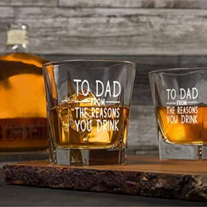 To Dad From The Reasons You Drink Funny Whiskey Glasses Gifts for Dad, Novelty Unique Birthday Gifts, Thanksgiving, Christmas Gifts for Dad, Men, Him from Daughter, Son, Kids, Wife, Whisky Glass 10 oz