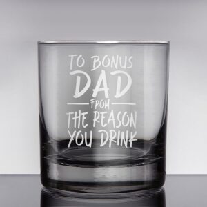 Promotion & Beyond TO BONUS DAD FROM THE REASON YOU DRINK Whiskey Glass - Funny Gift for Step Fathers Step-Dads Uncle Grandpa From Daughter Son Wife - Father's Day