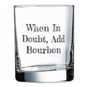 when in doubt add bourbon funny whiskey rocks glass
