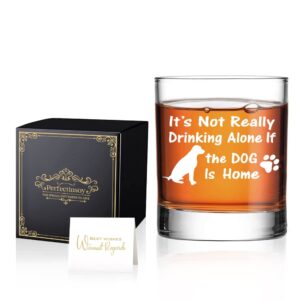 perfectinsoy it's not really drinking alone if the dog is home whiskey glass gift box, funny dog lover gift for dog mom, dog dad, dog owner, friends, fur mom, fur dad, pet grandma,pet grandpa