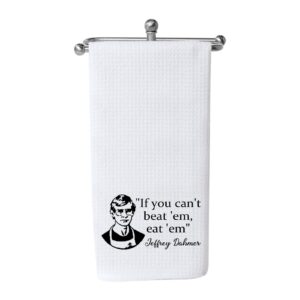 wcgxko if you can’t beat’ em eat’ em kitchen towel series killer gift horror gift housewarming gift (jeffrey dahmer towel)