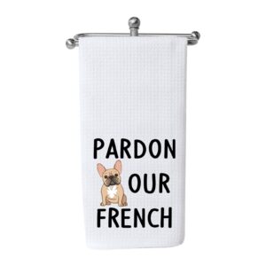 WCGXKO Bulldog Gift Bulldog Lover Gift Dog Owner Gift Pardon Our French Kitchen Towel Gift Funny French Bulldog Themed The Bowl Towel (Pardon Our French Towel)