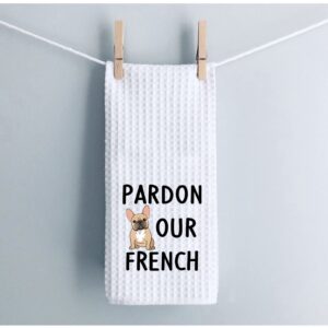 WCGXKO Bulldog Gift Bulldog Lover Gift Dog Owner Gift Pardon Our French Kitchen Towel Gift Funny French Bulldog Themed The Bowl Towel (Pardon Our French Towel)