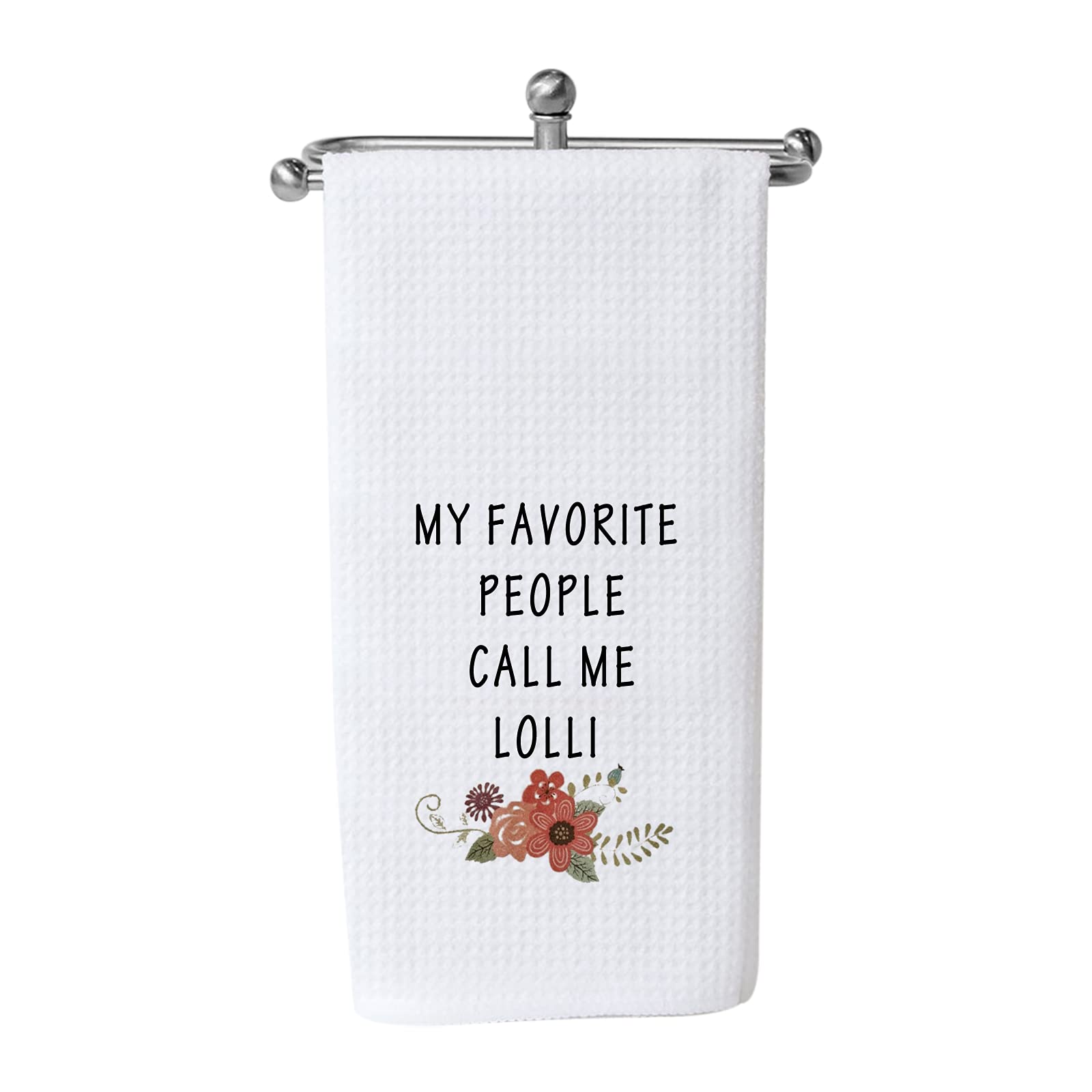 WCGXKO My Favorite People Call Me Lolli Dishtowel Grandma Tea Towels Kitchen Decor Grandmother Gift (Call Me Lolli Towel)