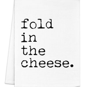 Funny Kitchen Towel, Fold In The Cheese., Flour Sack Dish Towel, Sweet Housewarming Gift, White