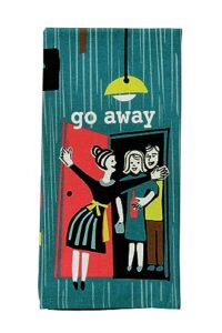blue q dish towel, go away (what your host is really thinking?) funny, nifty 50's vibe, 100% cotton, imported, screen-printed in rich vibrant colors, 28" x 21"