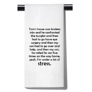 pofull housewives gift tom's house was broken into kitchen towel home decor (house was broken into towel)