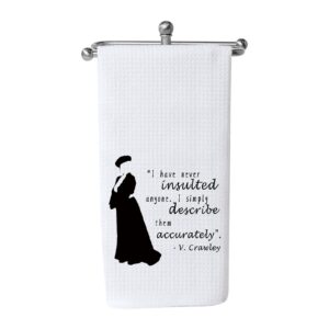 wcgxko v. crawley quote inspired kitchen decor housewarming gift for fans lady violet feminist gift (them accurately towel)