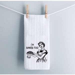 WCGXKO Baking Gift I’m Baked Too Cute Housewarming Gift Novelty Dish Towel Kitchen Decor for Mom Sister Friend (I’m Baked Too Towel)
