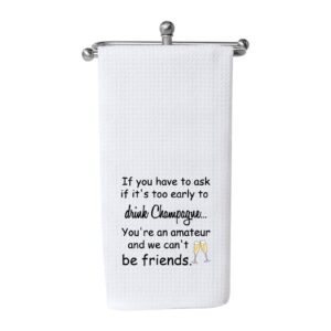 champagne lover gift best friend housewarming gift novelty quote kitchen decor towel for champagne drinker (drink champagne)