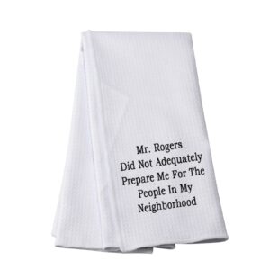 pwhaoo funny quote kitchen towel did not adequately prepare me for the people in my neighborhood kitchen towel (my neighborhood t)