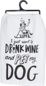 primitives by kathy 36921 lol made you smile dish towel, 28-inch square, drink wine and pet my dog