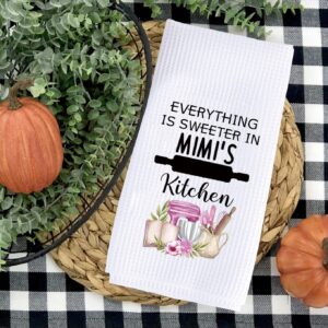 TSOTMO Mimi Gift Mimi Everything is Sweeter in Mimi’s Kitchen Grandma Kitchen Towel Dish Towel (Sweeter Mimi)