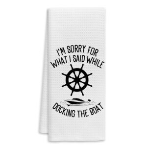 voatok gifts for boat owners, boat anchor dish towels, boat accessories for women, lake accessories, nautical hand towels, i'm sorry for what i said while docking the boat kitchen towels