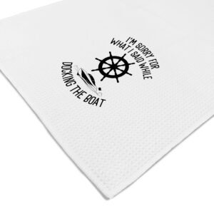 Voatok Gifts for Boat Owners, Boat Anchor Dish Towels, Boat Accessories for Women, Lake Accessories, Nautical Hand Towels, I'm Sorry for What I Said While Docking The Boat Kitchen Towels