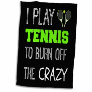 3d rose i play tennis to burn off the crazy on black background hand towel, 15" x 22"