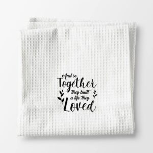 Voatok Together They Built A Life They Loved Kitchen Towels Dish Towels,Inspirational Quotes Decorative Home Kitchen Towels,Housewarming Gift,Couples Gifts