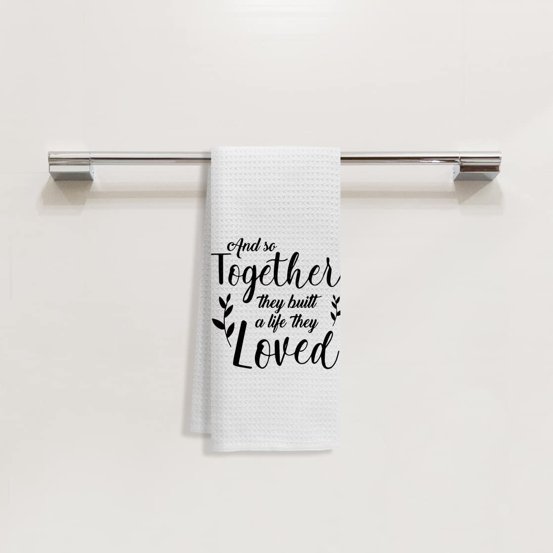 Voatok Together They Built A Life They Loved Kitchen Towels Dish Towels,Inspirational Quotes Decorative Home Kitchen Towels,Housewarming Gift,Couples Gifts
