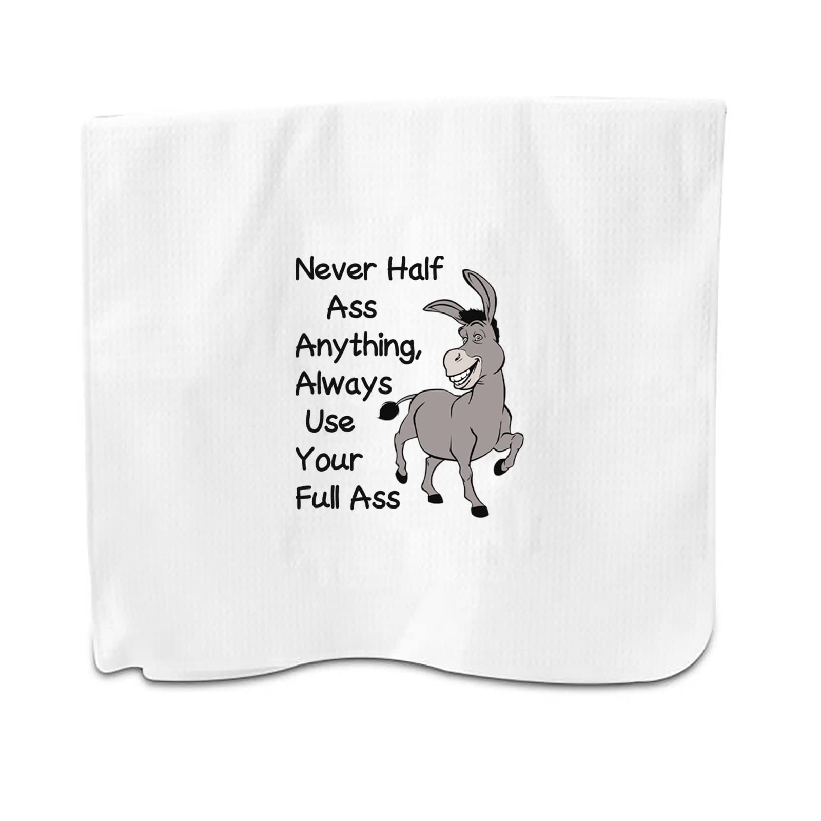 PXTIDY Funny Donkey Gift Never Half Ass Anything Always Use Your Full Ass Donkey Funny Kitchen Bar Tea Towels Friend Coworker Sarcasm Gag Gift