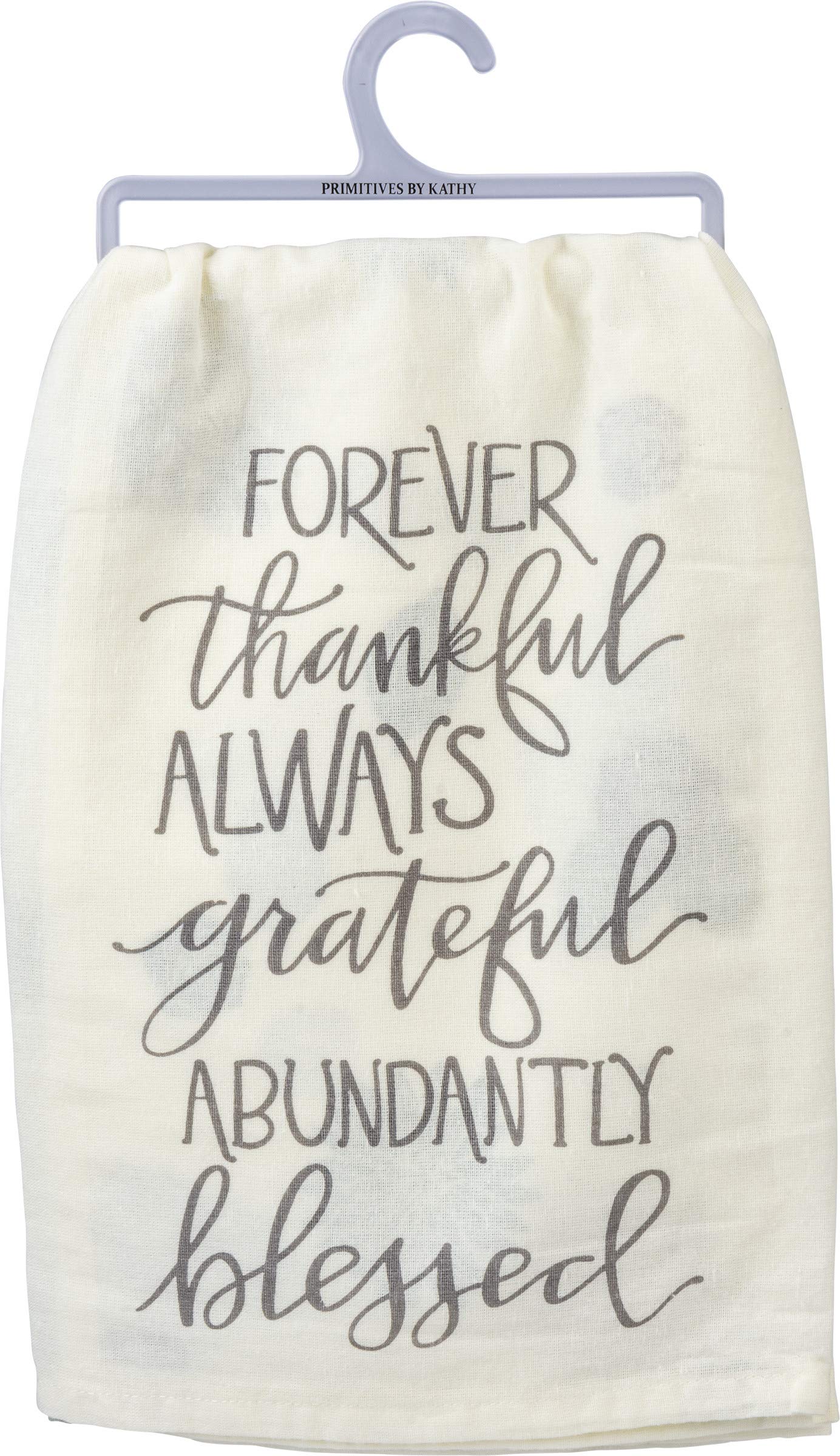 Primitives by Kathy Forever Thankful Always Grateful Abundantly Blessed Home Décor Kitchen Towel