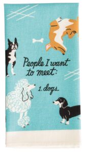 blue q funny dish towel, people i want to meet: dogs! 100% cotton, screen-printed in rich vibrant colors. 28" x 21". 1ea