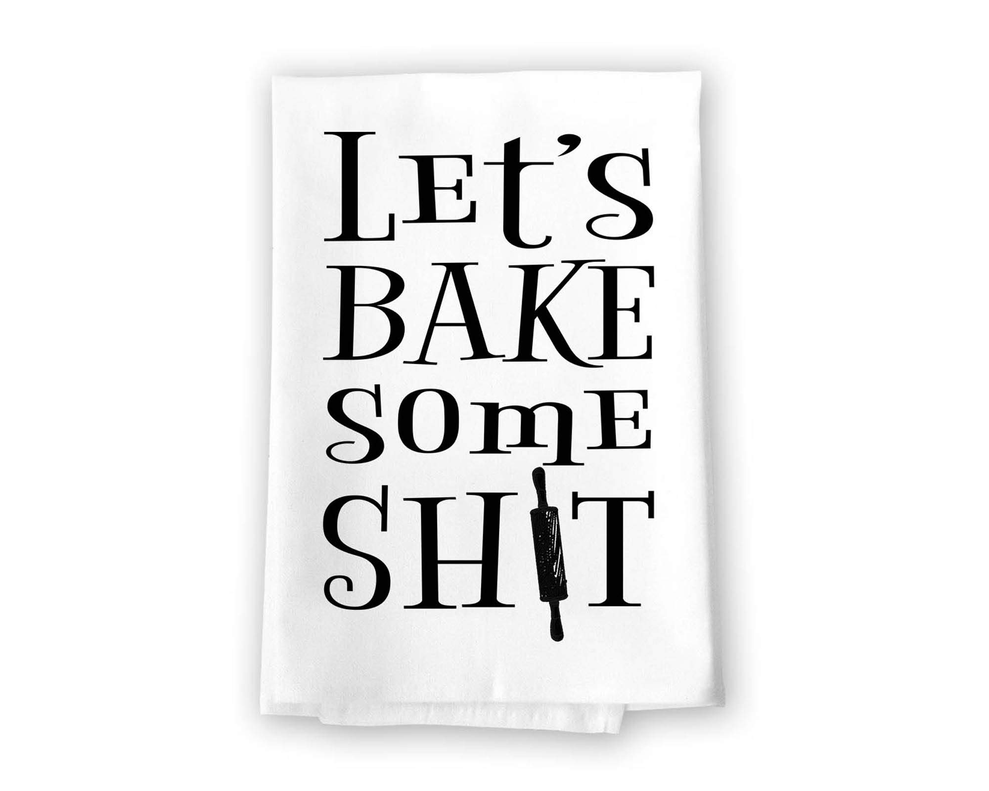 Honey Dew Gifts Funny Inappropriate Kitchen Towels, Let's Bake Some Shit Flour Sack Towel, 27 inch by 27 inch, 100% Cotton, Highly Absorbent, Multi-Purpose Kitchen Dish Towel