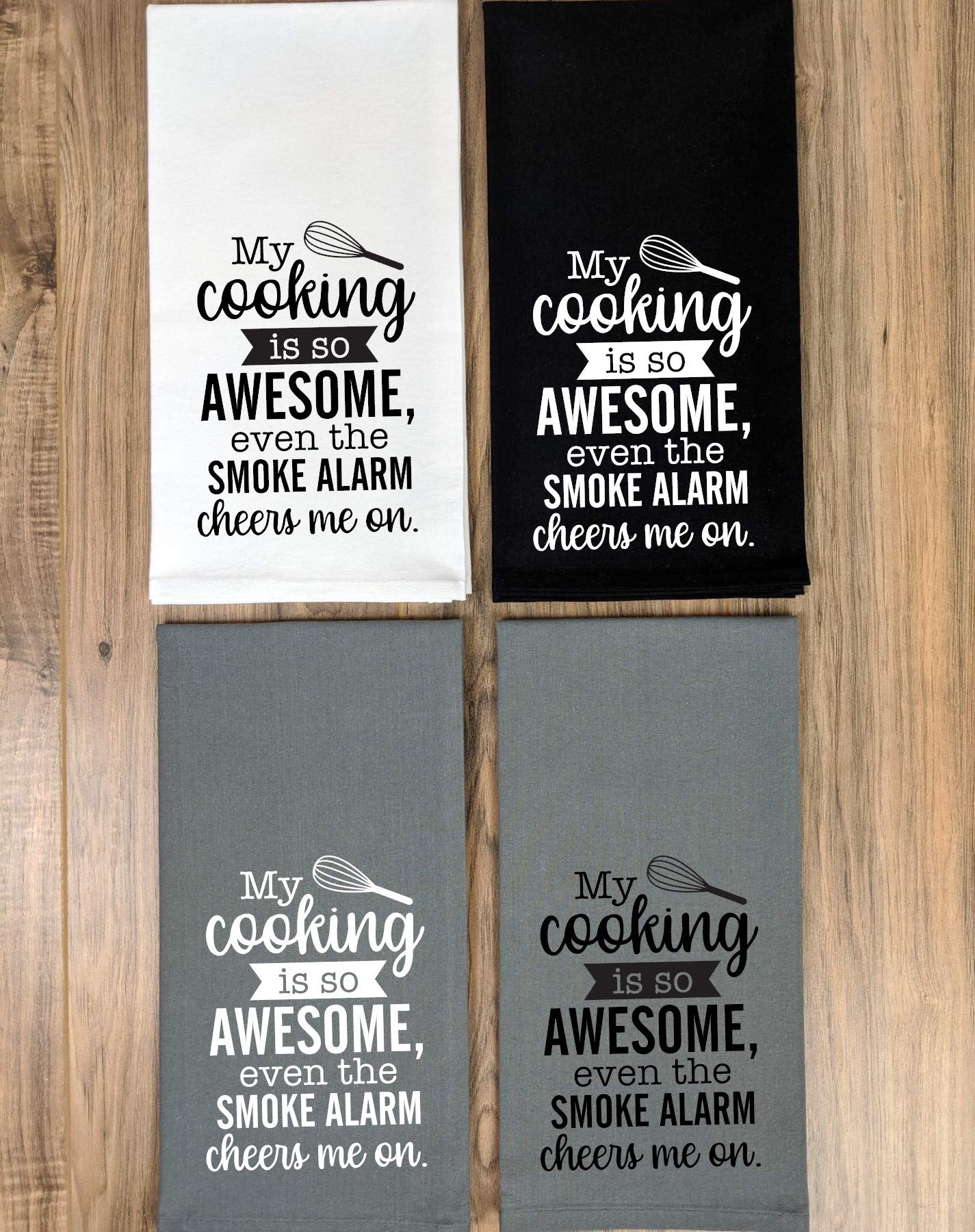 My Cooking Is So Awesome Even the Smoke Alarm Cheers Me On - Funny Flour Sack Towel Kitchen Decor