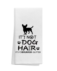 ohsul it’s not dog hair it’s chihuahua glitter absorbent kitchen towels dish towels dish cloth,funny dog hand towels tea towel for bathroom kitchen decor,dog lovers girls gifts