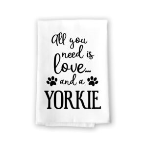 honey dew gifts funny towels, all you need is love and a yorkie kitchen towel, dish towel, kitchen decor, multi-purpose dog lovers towel, 27 inch by 27 inch cotton flour sack towel