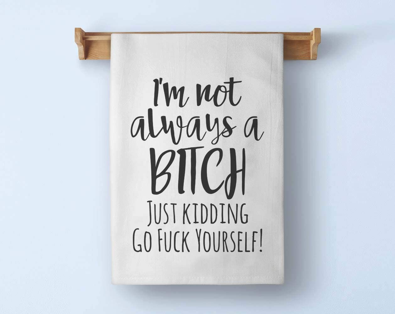 Honey Dew Gifts Funny Inappropriate Kitchen Towels, I'm Not Always a Bitch Flour Sack Towel, 27 inch by 27 inch, 100% Cotton, Highly Absorbent, Multi-Purpose Kitchen Dish Towel
