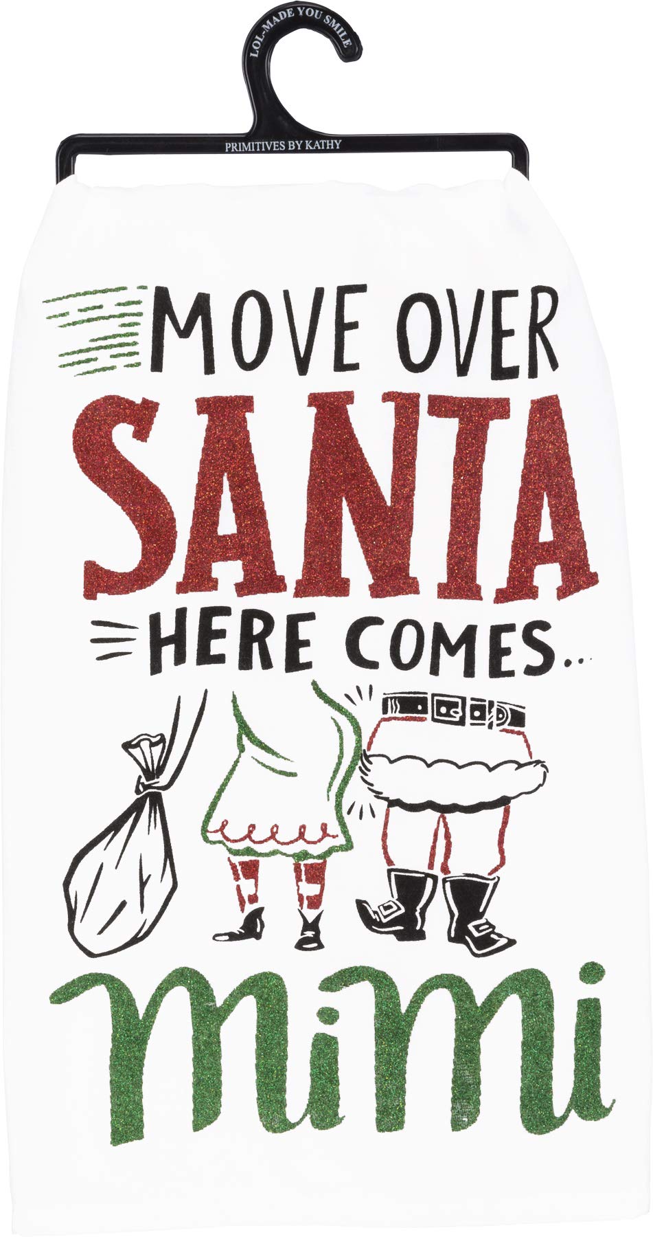 Primitives by Kathy Glitter Kitchen Towel - Move Over Santa Here Comes Mimi