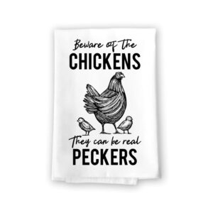 honey dew gifts, beware of the chickens they can be real peckers, flour sack towel, 27 x 27 inch, made in usa, funny kitchen towels, chicken home decor, farm mom gifts, inappropriate gifts