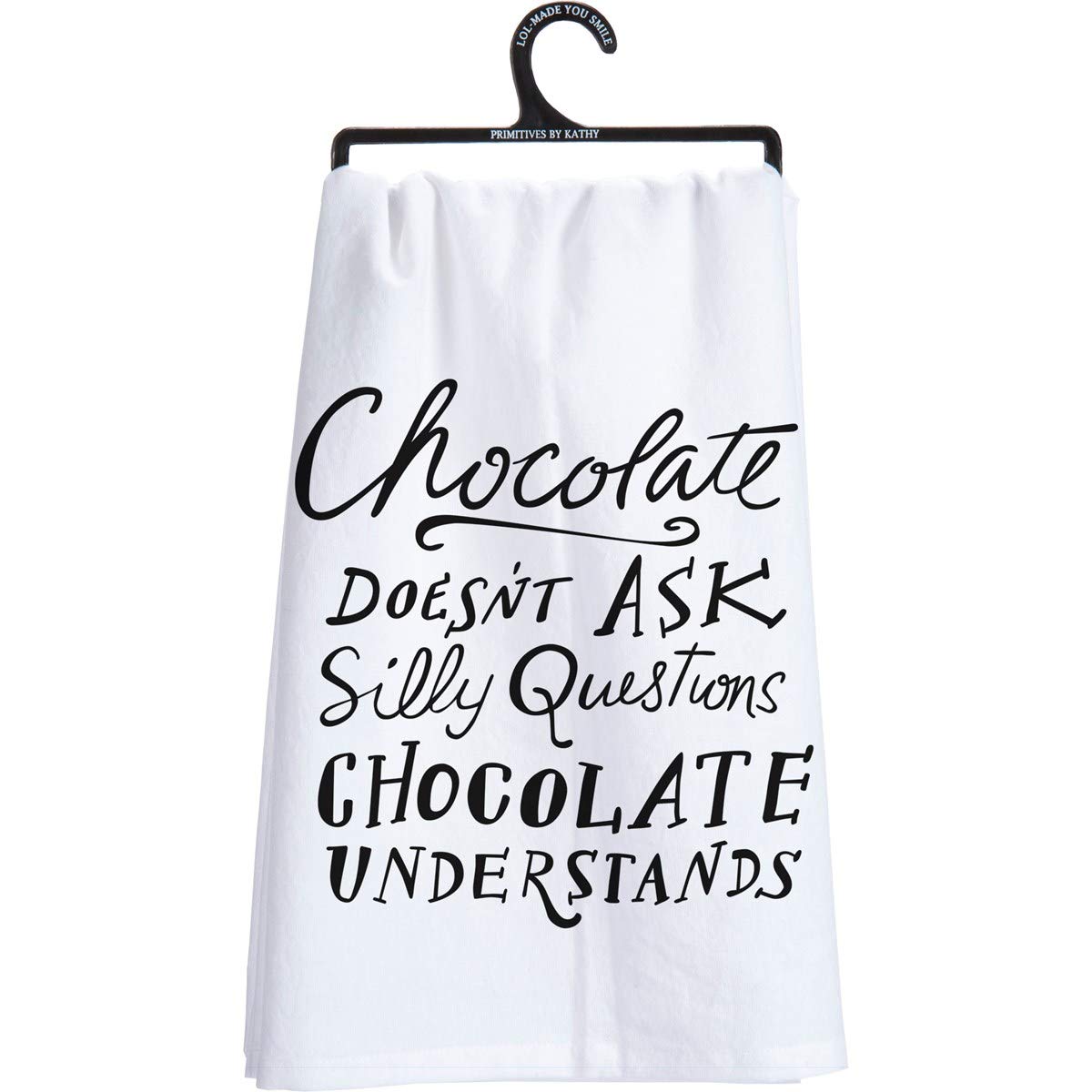 Primitives by Kathy 25253 LOL Made You Smile Dish Towel, 28" Square, Chocolate Doesn't Ask