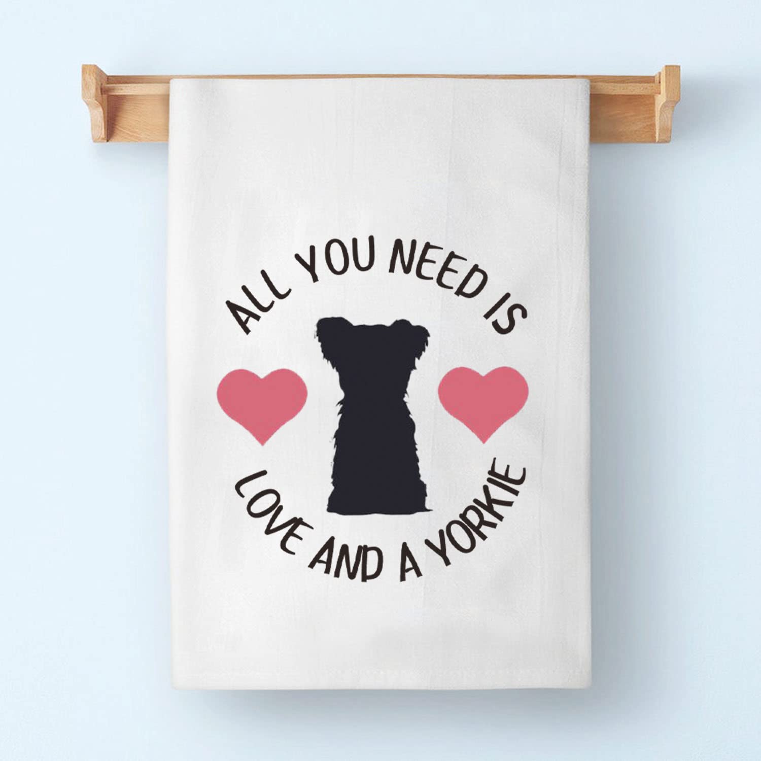 BDPWSS Yorkie Gift All You Need is Love and a Yorkie Kitchen Towel for Yorkie Lover Gift Yorkie Owner Gift Yorkie Mom Gift (Need Love Yorkie TW)
